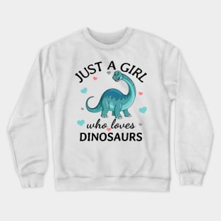 Just a Girl Who Loves dinosaurs Gift Crewneck Sweatshirt